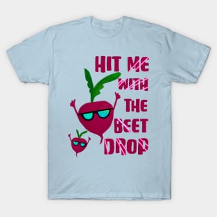 Beet Drop Music Festival Veggie Pun T-Shirt